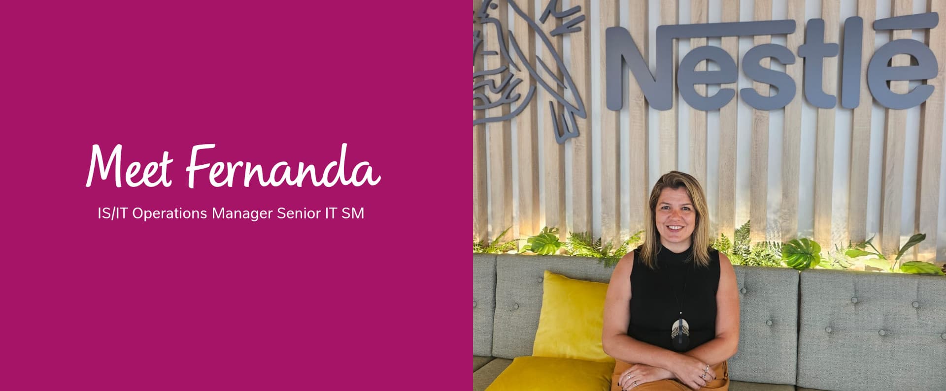 Graphic saying ‘Meet Fernanda’ beside a seated person in front of a Nestlé wall with plants.