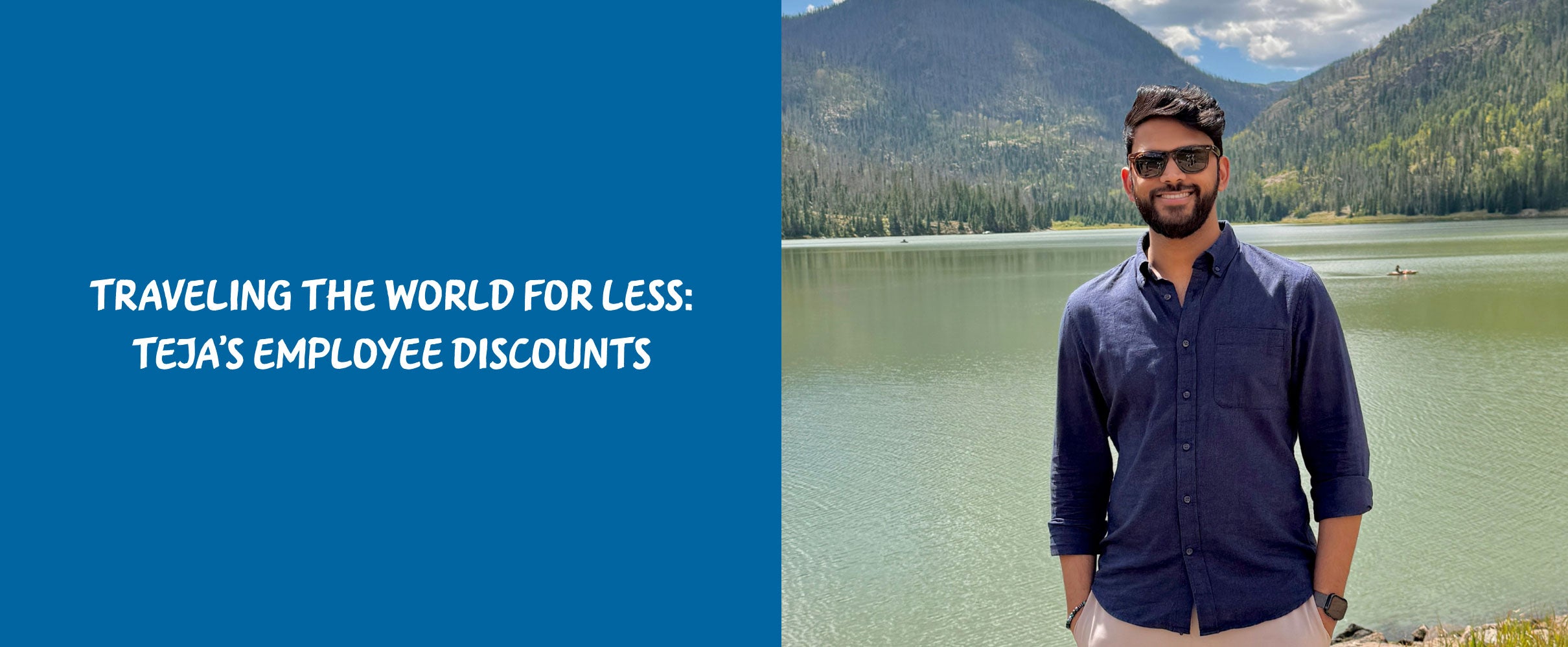 Traveling the world for less: Teja's employee discounts