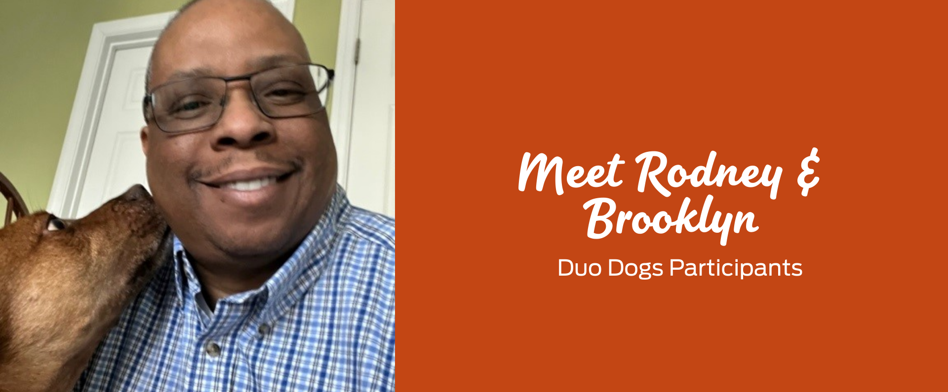 Man Smiling with Dog - Meet Rodney and Brooklyn, Duo Dogs Participants