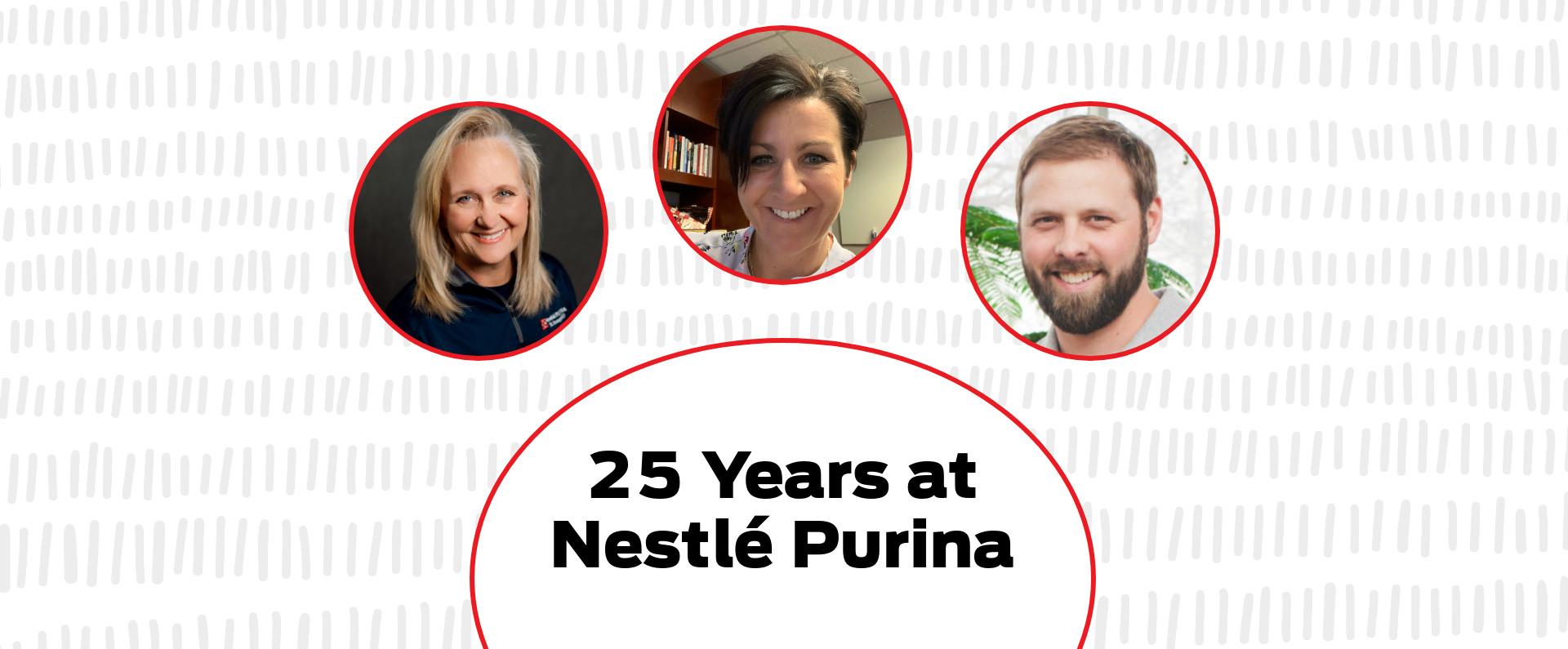 Three smiling individuals in round frames above text reading "25 Years at Nestlé Purina" to form a pawprint shape